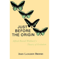 Just Before the Origin: Alfred Russel Wallace's Theory of Evolution - Paperback