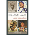 Imperfect Heroes: Teaching in Challenging Times to Motivate Student Achievement - Paperback