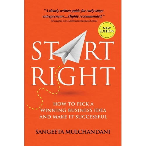 Start Right: How to Pick a Winning Business Idea and Make it Successful - Paperback