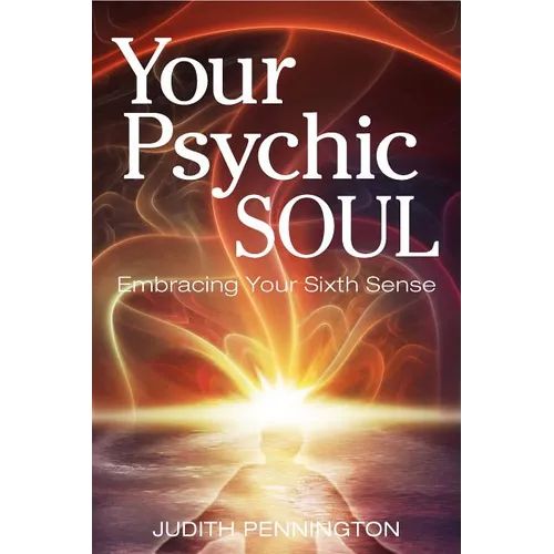Your Psychic Soul: Embracing Your Sixth Sense - Paperback