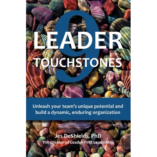 9 Leader Touchstones: Unleash your team's unique potential and build a dynamic, enduring organization - Paperback