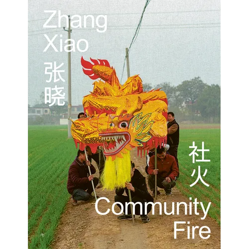 Zhang Xiao: Community Fire - Hardcover