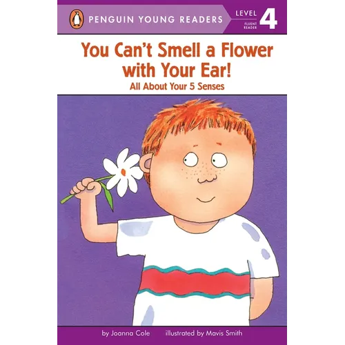 You Can't Smell a Flower with Your Ear!: All about Your Five Senses - Paperback