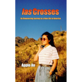 las Crosses: An Unwavering Journey to a New Life in America - Paperback