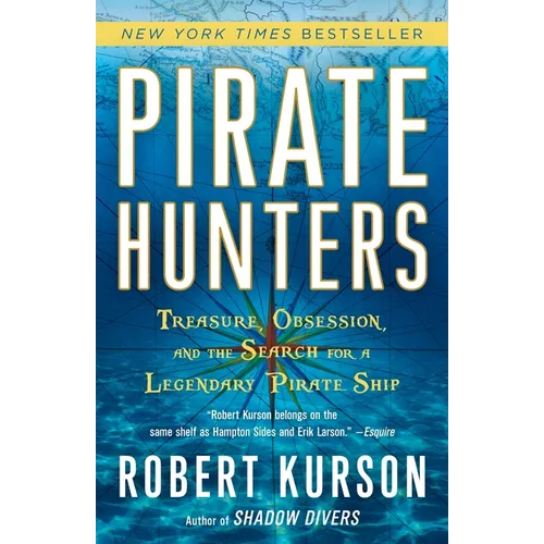 Pirate Hunters: Treasure, Obsession, and the Search for a Legendary Pirate Ship - Paperback
