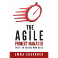 The Agile Project Manager: Thrive in change with Agile - Paperback