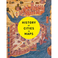 History of Cities in Maps - Hardcover