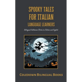 Spooky Tales for Italian Language Learners: Bilingual Halloween Stories in Italian and English - Paperback