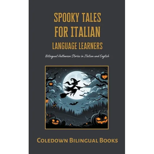 Spooky Tales for Italian Language Learners: Bilingual Halloween Stories in Italian and English - Paperback