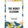 Money Illusion - Hardcover