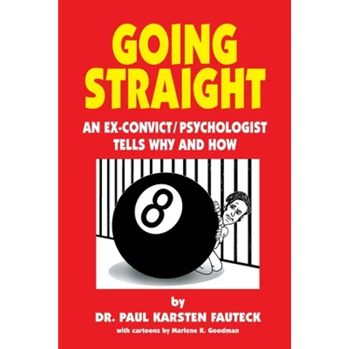 Going Straight: An Ex-Convict/Psychologist Tells Why and How - Paperback