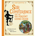 Sir Cumference and the 100 Percent Goose Chase - Hardcover