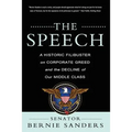 The Speech: A Historic Filibuster on Corporate Greed and the Decline of Our Middle Class - Paperback