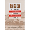 Jefferson, Lincoln, and Wilson: The American Dilemma of Race and Democracy - Hardcover