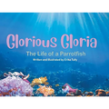 Glorious Gloria: The Life of A Parrotfish - Paperback