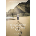 Encouragement for Our Daily Walk: (365 Quotes/Thoughts of the Day) - Paperback