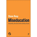 Miseducation: Inequality, Education and the Working Classes - Paperback