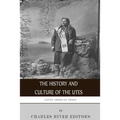 Native American Tribes: The History and Culture of the Utes - Paperback