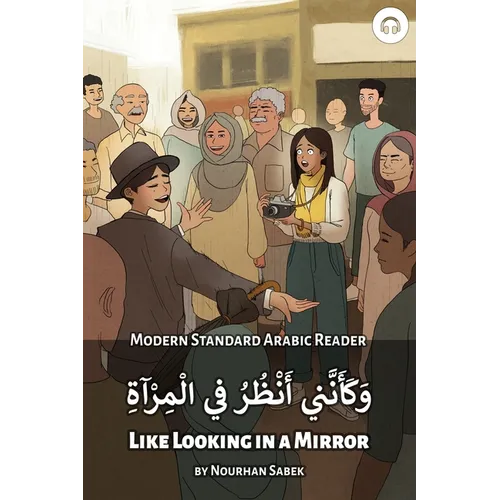 Like Looking in a Mirror: Modern Standard Arabic Reader - Paperback