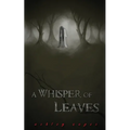 A Whisper of Leaves - Paperback