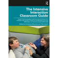 The Intensive Interaction Classroom Guide: Social Communication Learning and Curriculum for Children with Autism, Profound and Multiple Learning Diffi - Paperback