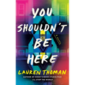 You Shouldn't Be Here - Hardcover