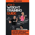 Jim's Weight Training Guide, Superset Style!: A Resistance Training Method For Weight loss, Muscle Growth, Endurance and Strength Training - Paperback