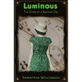 Luminous: The Story of a Radium Girl - Paperback