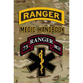 Ranger Medic Handbook: Tactical Trauma Management Team - Paperback