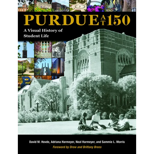 Purdue at 150: A Visual History of Student Life - Hardcover