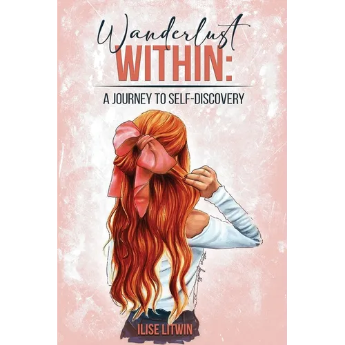 Wanderlust Within: A Journey to Self Discovery - Paperback