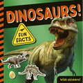 Dinosaurs!: Fun Facts! with Stickers! - Paperback