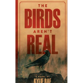 The Birds Aren't Real - Paperback