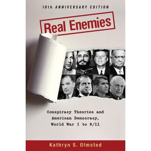 Real Enemies: Conspiracy Theories and American Democracy, World War I to 9/11- 10th Anniversary Edition - Paperback