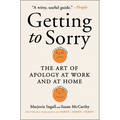 Getting to Sorry: The Art of Apology at Work and at Home - Paperback