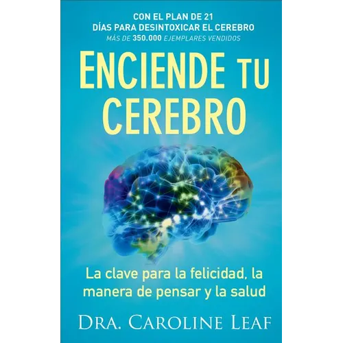 Enciende Tu Cerebro: La Clave Para La Felicidad, La Manera de Pensar Y La Salud - Paperback