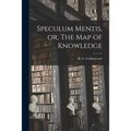 Speculum Mentis, or, The Map of Knowledge - Paperback