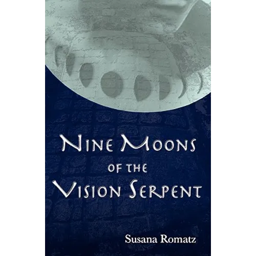 Nine Moons of the Vision Serpent - Paperback