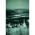 The Spiritual Practice of Remembering - Paperback
