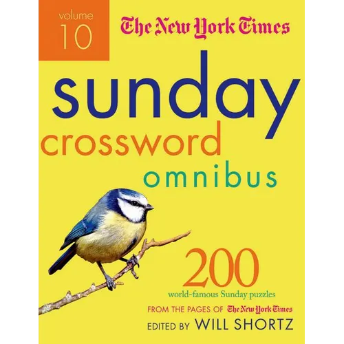 The New York Times Sunday Crossword Omnibus Volume 10: 200 World-Famous Sunday Puzzles from the Pages of the New York Times - Paperback