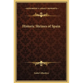 Historic Shrines of Spain - Hardcover