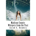 Madison County: Whispers From The Past - Paperback