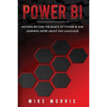 Power BI: Moving Beyond the Basics of Power BI and Learning about DAX Language - Paperback