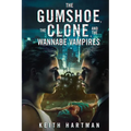 The Gumshoe, the Clone, and the Wannabe Vampires: Hard Science Fiction Mystery - Paperback