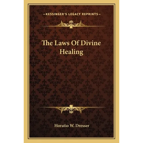 The Laws of Divine Healing - Paperback