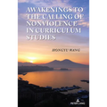 Awakenings to the Calling of Nonviolence in Curriculum Studies - Paperback