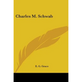 Charles M. Schwab - Paperback