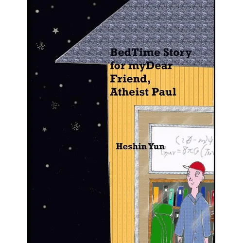 Bed Time Story for my Dear Friend, Atheist Paul - Paperback