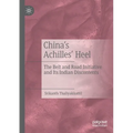 China's Achilles' Heel: The Belt and Road Initiative and Its Indian Discontents - Paperback