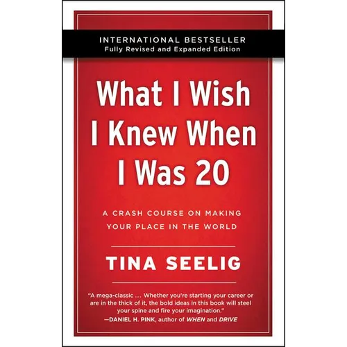 What I Wish I Knew When I Was 20 - 10th Anniversary Edition: A Crash Course on Making Your Place in the World - Paperback